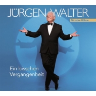 Jürgen Walter - Ein Bisschen Vergangenheit